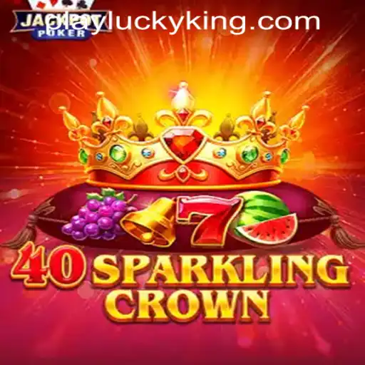 Experience the Thrill of 40SparklingCrown on LUCKYKING.COM.PH